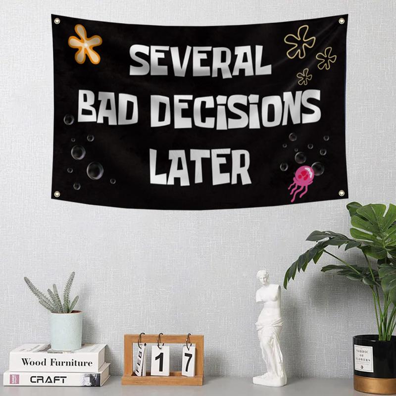 Several Bad Decisions Later Flag Cool Funny Flags For Room Guys Meme Flags Banner 3x5 Feet College Dorm Bedroom Wall Man Cave Frat