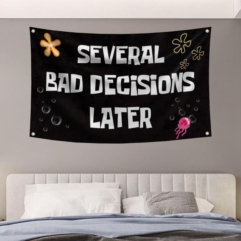 Several Bad Decisions Later Flag Cool Funny Flags For Room Guys Meme Flags Banner 3x5 Feet College Dorm Bedroom Wall Man Cave Frat