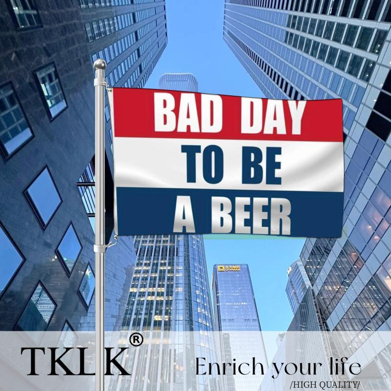 Bad Day To Be A Beer Flag without Flagpole, 1 Count Outdoor Indoor Decorative Flag Banner, Party Gift for Friend Family