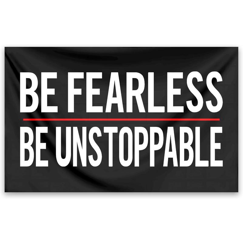 Be Fearless Flag 3x5 Ft Be Unstoppable Motivational Flag Polyester with  Fitness Inspirational Flags for Home Gym College Dorm Room Office Wall Banner Decor