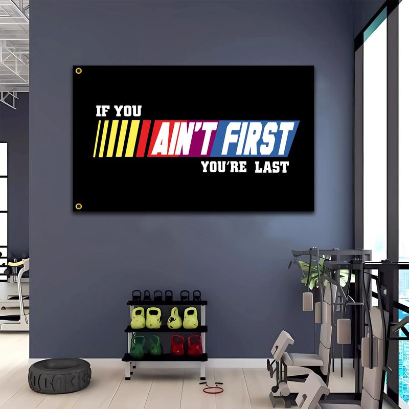 If You Ain't First You're Last Flag 3x5 Ft Fitness Motivational Flag for College Dorm Room Gym Parties Bedroom Garage Wall Decor Flag Banner