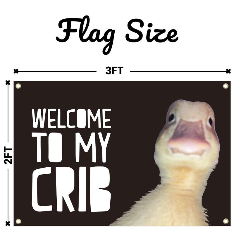 Welcome to My Crib Flag 2x3 Feet Duck Meme Flag,Funny FlagsMan Cave Wall Flag with 4 Brass Grommets for College Dorm Room Decor,Outdoor,Parties flag tapestry Banners Cloth christmas 2024 ornament