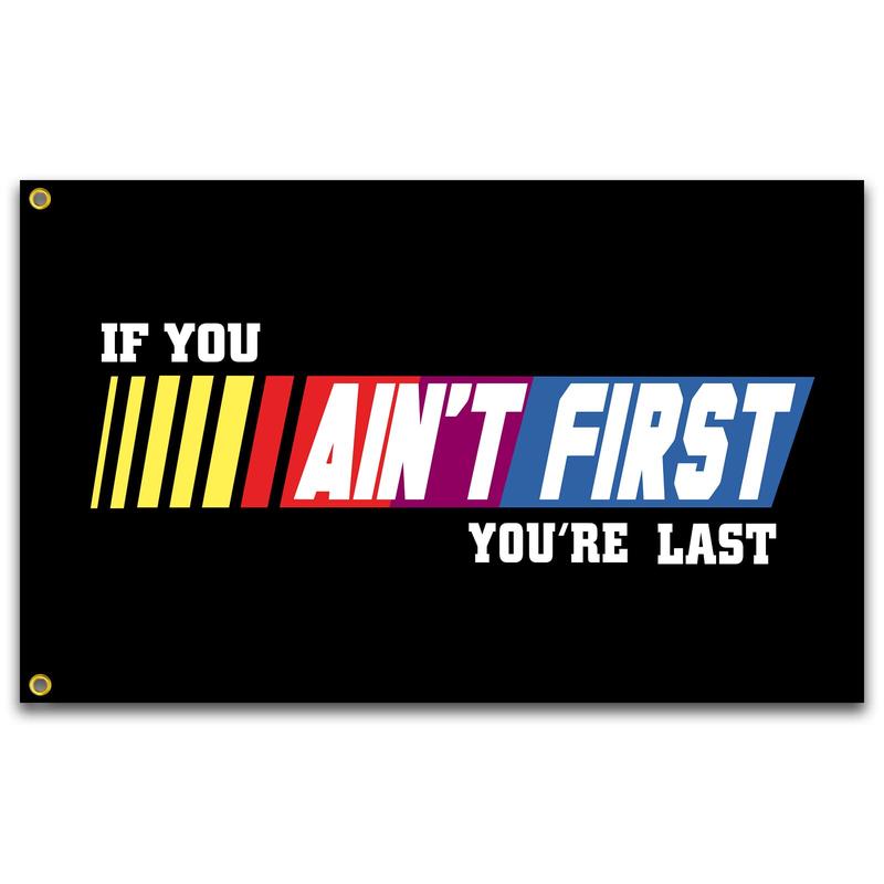 If You Ain't First You're Last Flag 3x5 Ft Fitness Motivational Flag for College Dorm Room Gym Parties Bedroom Garage Wall Decor Flag Banner