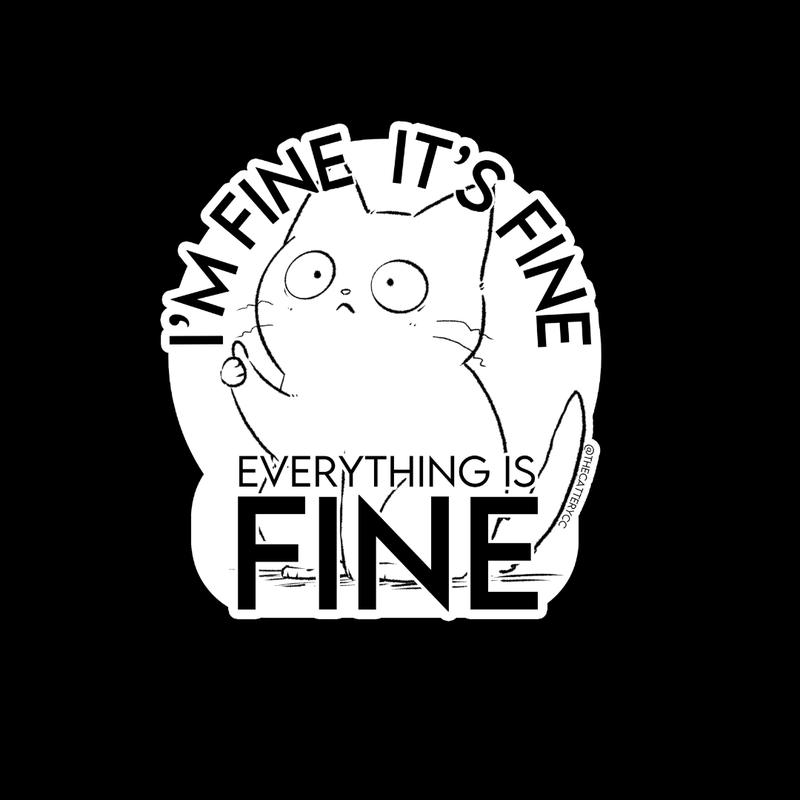 Everything's Fine Cat Sticker