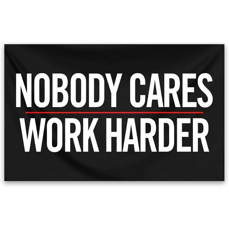 Nobody Cares Work Harder Flag 3x5 Ft Fitness Motivational Flag Polyester with Inspirational Flags for Home Gym College Dorm Room Office Wall Banner Decor