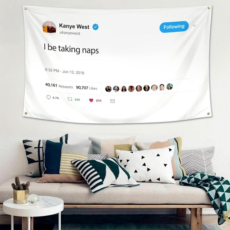 Kanye Flag I Be Taking Naps 3x5 ft Tweet Quote Rapper Tapestry, Heavy Duty 200D Durable Polyester, Funny Poster Flags for Bedroom College Dorm Guys, Fade Resistant Banner Decor