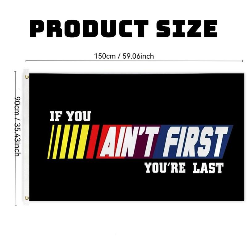 If You Ain't First You're Last Flag, 1 Count Motivational Flag, Home Decor, Decorative Hanging Banner for Home Party Festival Office Outdoor