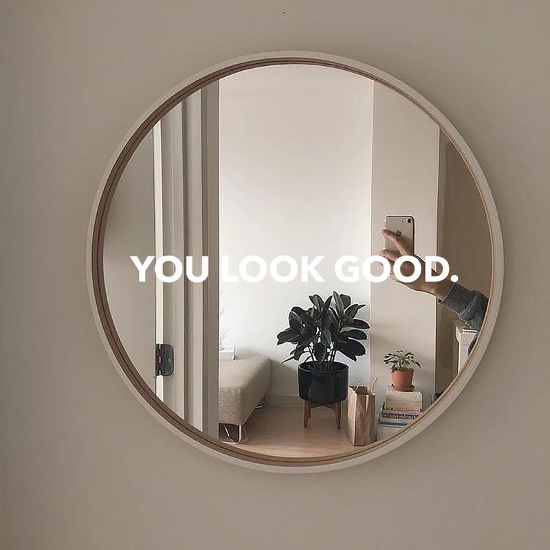 You look good. Mirror decal | motivational mirror decor | affirmations manifesting