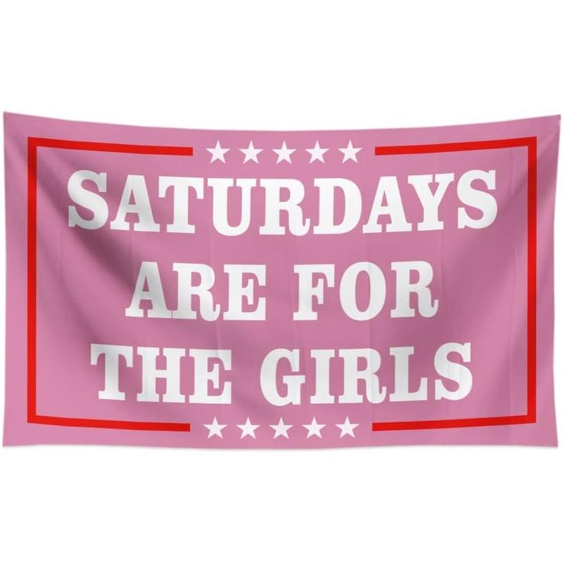 Saturdays Are For The Girls Tapestry Vivid Color Durable Polyester Bar Club College Dorm Man Cave Bedroom Indoor Decoration Flag Banner 60x40inch