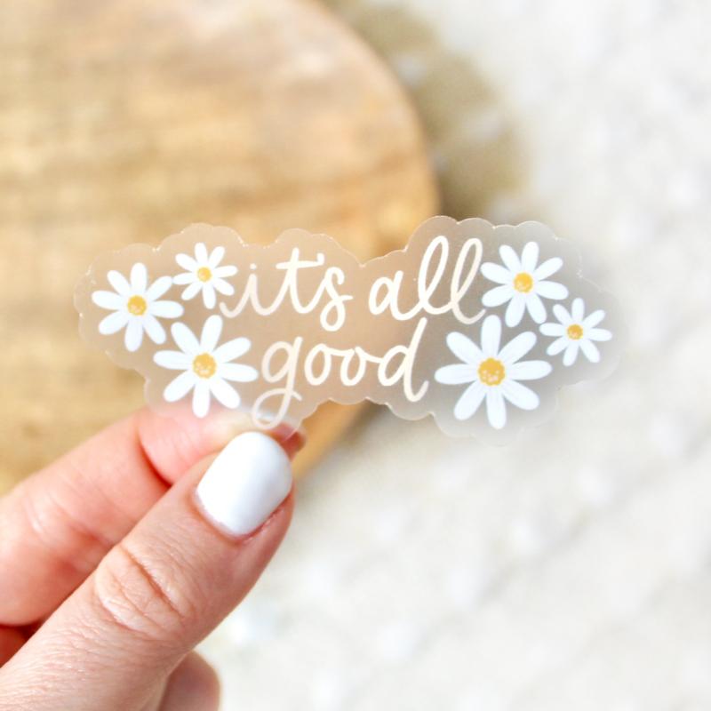 It's All Good Clear Waterproof Vinyl Sticker, 3x1.25